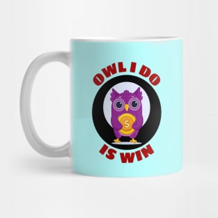 Owl I Do Is Win | Owl Pun Mug